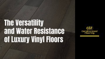 The Versatility and Water Resistance of Luxury Vinyl Floors