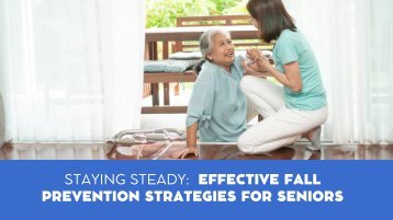 Staying Steady: Effective Fall Prevention Strategies for Seniors