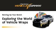 Revving Up Your Brand: Exploring the World of Vehicle Wraps