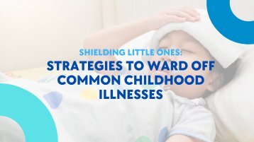 Shielding Little Ones: Strategies to Ward Off Common Childhood Illnesses
