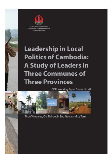 Leadership in Local Politics of Cambodia: A Study of ... - CDRI