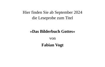 Fabian Vogt: Das Bilderbuch Gottes (Leseprobe)