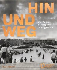 Hin und weg. Der Palast der Republik ist Gegenwart