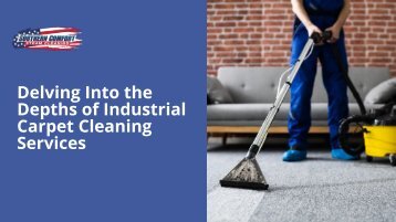 Delving Into the Depths of Industrial Carpet Cleaning Services