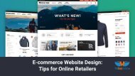 E-commerce Website Design: Tips for Online Retailers