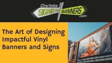 The Art of Designing Impactful Vinyl Banners and Signs