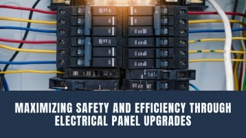 Maximizing Safety and Efficiency through Electrical Panel Upgrades