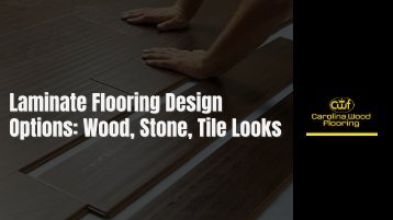 Laminate Flooring Design Options: Wood, Stone, Tile Looks