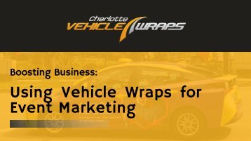 Boosting Business: Using Vehicle Wraps for Event Marketing