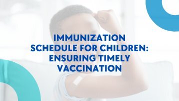 Immunization Schedule for Children: Ensuring Timely Vaccination