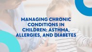 Managing Chronic Conditions in Children: Asthma, Allergies, and Diabetes