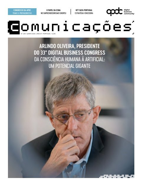 COMUNICAÇÕES 250 - ARLINDO OLIVEIRA, PRESIDENTE DO 33º DIGITAL BUSINESS CONGRESS DA CONSCIÊNCIA HUMANA À ARTIFICIAL: UM POTENCIAL GIGANTE