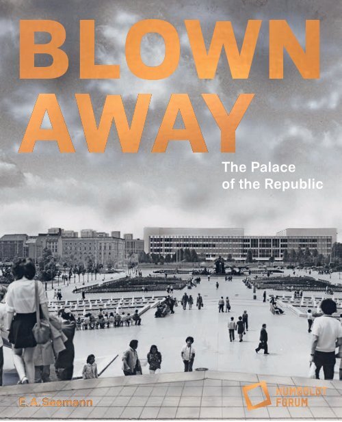 Blown away - The Palace of the Republic