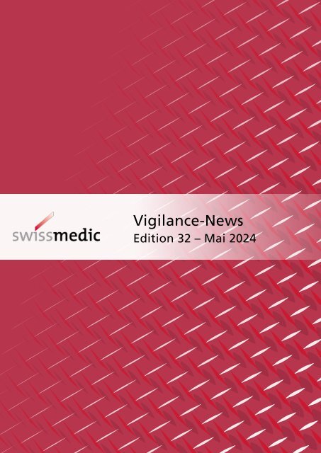 Swissmedic Vigilance-News Edition 32 – Mai 2024