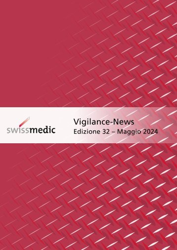 Swissmedic Vigilance-News Edizione 32 – Maggio 2024