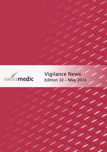 Swissmedic Vigilance-News Edition 32 – May 2024