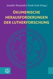 Im Auftrag des Instituts für Ökumenische Forschung herausgegeben von Jennifer Wasmuth und Frank Zeeb: Ökumenische Herausforderungen der Lutherforschung (Leseprobe)