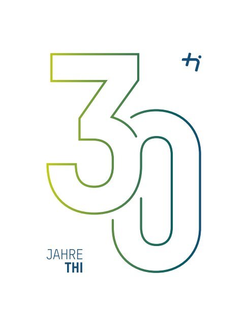 30 Jahre THI - Jubiläumsmagazin