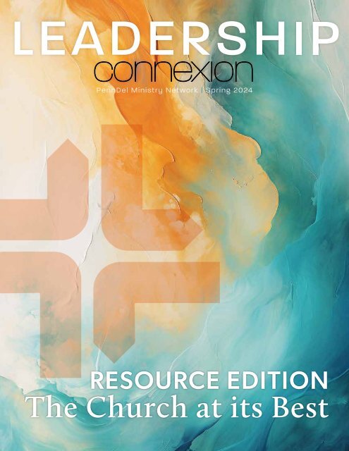 Network Leader Connexions Spring 2024 - Resource Edition - The Church at its Best