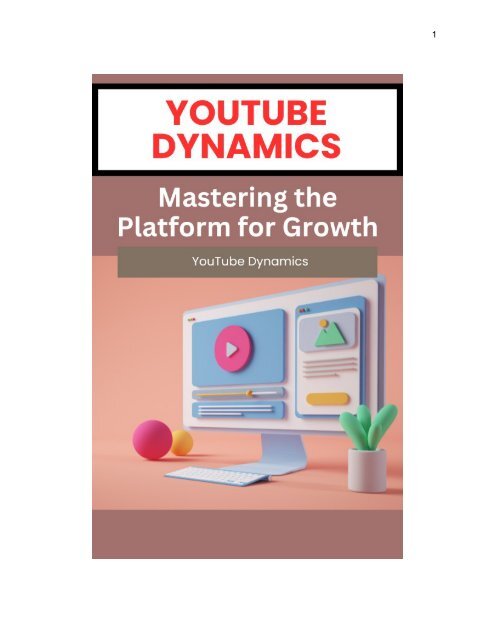 YouTube Dynamics Mastering the Platform for Growth