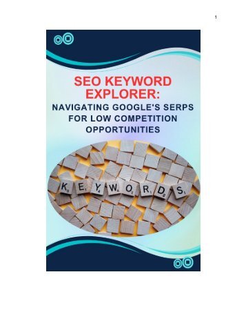 Keyword Explorer Navigating Googles SERPs for Low Competition Opportunities