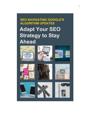 SEO Navigating Googles Algorithm Updates Adapt Your SEO Strategy to Stay Ahead