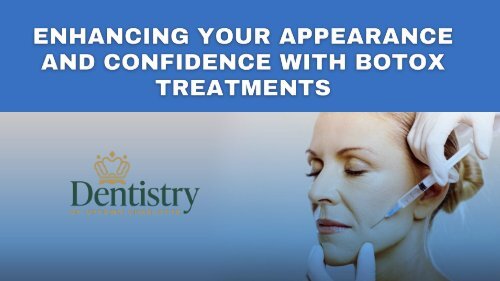 Enhancing Your Appearance and Confidence with Botox Treatments