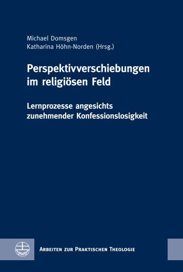 Michael Domsgen | Katharina Höhn-Norden (Hrsg.): Perspektivverschiebungen im religiösen Feld (Leseprobe)