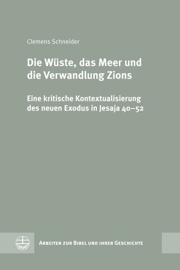 Clemens Schneider: Die Wüste das Meer und die Verwandlung Zions (Leseprobe)