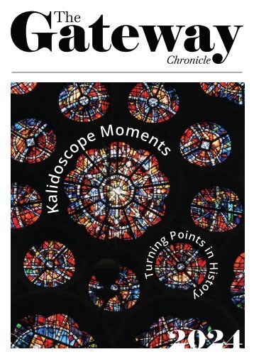 The Gateway Chronicle Kaleidoscope Moments - Turning Points in History 2024