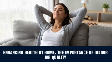 Enhancing Health at Home: The Importance of Indoor Air Quality