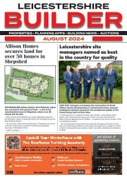 AUGUST 2024 LEICESTERSHIRE BUILDER MAGAZINE ONLINE