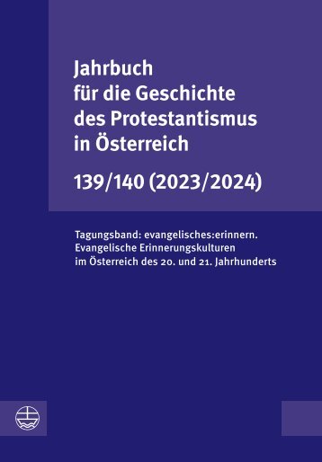 Jahrbuch für die Geschichte des Protestantismus in Österreich 139/140 (Leseprobe)