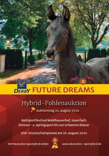 DERBY Future Dreams - DSP-Hybrid-Fohlenauktion am 24. August 2024 in Sauerlach