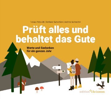 Tobias Petzoldt | Stefanie Schardien | Andrea Schneider: Jahreslosung 2025 »Prüft alles und behaltet das Gute« – Geschenkbuch (Leseprobe)