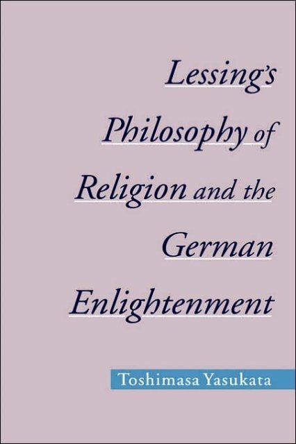 Lessing S Philosophy Of Religion And The German Enlightenment