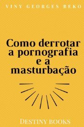 Como derrotar a pornografia e a masturbação by Viny Georges BEKO