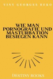 WIE MAN PORNOGRAFIE UND MASTURBATION BESIEGEN KANN by Viny Georges BEKO