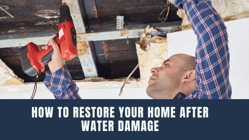 How to Restore Your Home After Water Damage