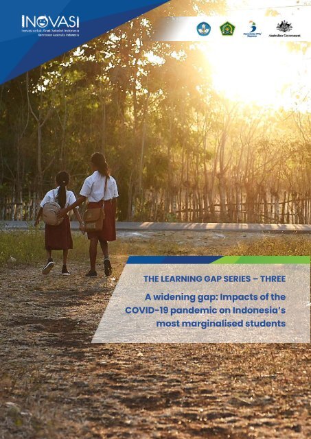 The Learning Gap Series 3 - A widening gap: Impacts of the COVID-19 pandemic on Indonesia’s most marginalised students