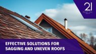 Effective Solutions for Sagging and Uneven Roofs