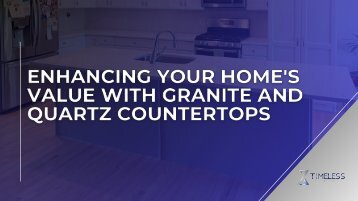 Enhancing Your Home's Value with Granite and Quartz Countertops