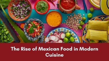 The Rise of Mexican Food in Modern Cuisine