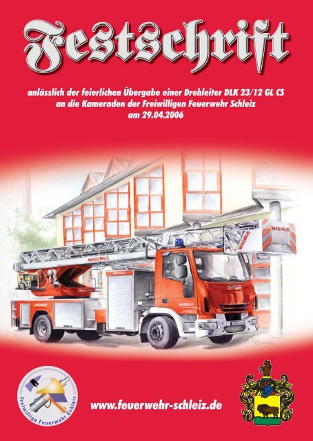 Festschrift Drehleiterübergabe - Freiwillige Feuerwehr Schleiz