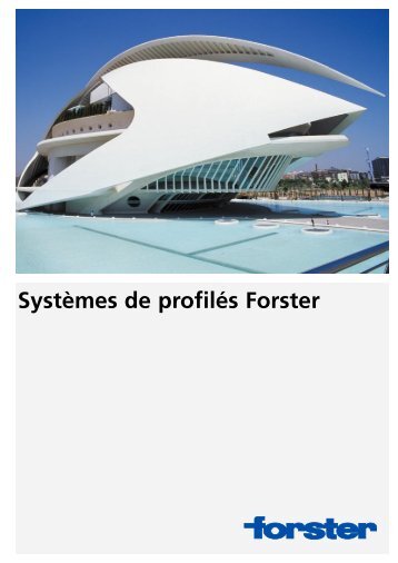 Systèmes de profilés Forster A l'oeuvre