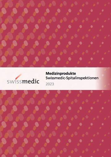 Medizinprodukte: Swissmedic-Spitalinspektionen 2023