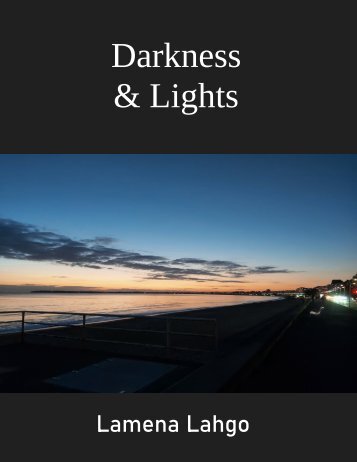 Darkness and lights by Lamena Lahgo