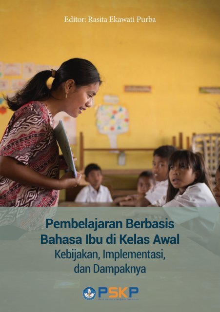 Pembelajaran Berbasis Bahasa Ibu di Kelas Awal Kebijakan, Implementasi, dan Dampaknya