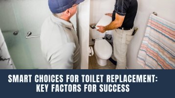 Smart Choices for Toilet Replacement: Key Factors for Success