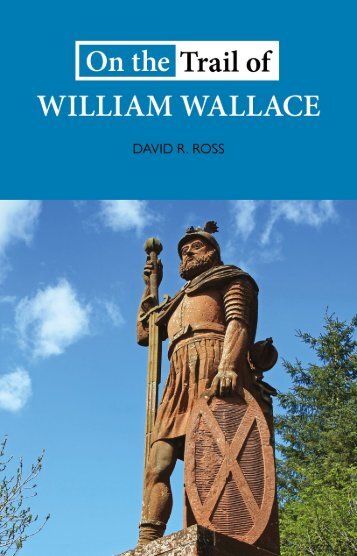 On the Trail of William Wallace by David R Ross sampler